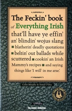 The Feckin Book of Everything Irish