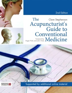 The Acupuncturists Guide to Conventional Medicine, Second Edition
