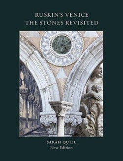 Ruskins Venice: The Stones Revisited New Edition