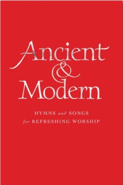 Ancient and Modern Full Music Edition