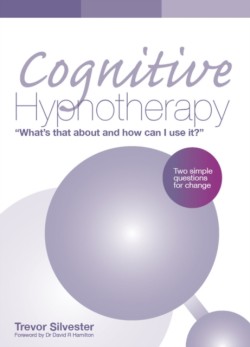 Cognitive Hypnotherapy: Whats that about and how can I use it?