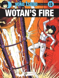 Yoko Tsuno Vol. 15: Wotans Fire