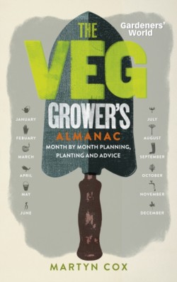 Gardeners World: The Veg Growers Almanac
