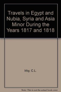 Travels in Egypt and Nubia, Syria and Asia Minor