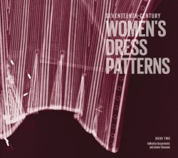 Seventeenth-Century Womens Dress Patterns