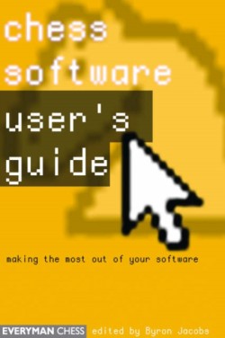 Chess Software: a Users Guide