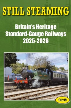 Still Steaming - Britains Heritage standard-gauge Railways 2025-2026