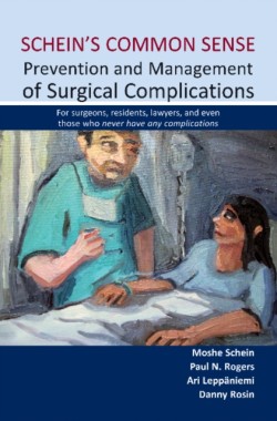 Scheins Common Sense Prevention and Management of Surgical Complications