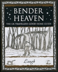 Bender Heaven: The UK Travellers Good Home Guide