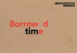 Jerwood/FVU Awards 2016: ‘Borrowed Time’: Karen Kramer, Alice May Williams