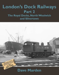 Londons Dock Railways Part 2
