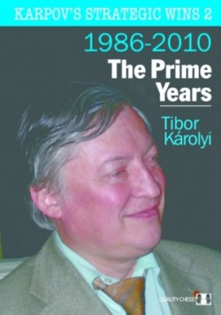 Karpovs Strategic Wins 2 – The Prime Years