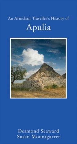 An Armchair Travellers History of Apulia