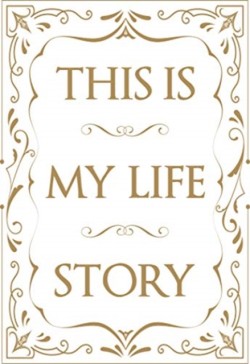 This is My Life Story