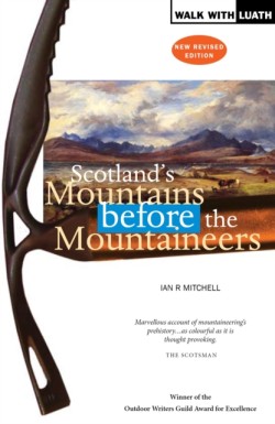 Scotlands Mountains Before the Mountaineers