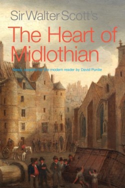 Sir Walter Scotts The Heart of Midlothian