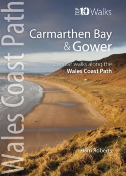 Carmarthen Bay & Gower - Top 10 Walks Series