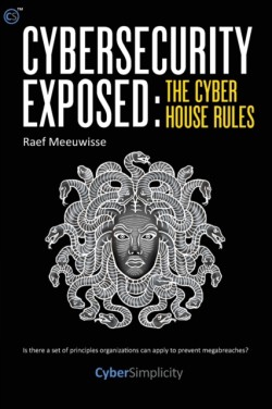 Cybersecurity Exposed: The Cyber House Rules