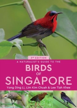 A Naturalists Guide to the Birds of Singapore