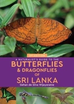 A Naturalists Guide to the Butterflies of Sri Lanka (2nd edition)