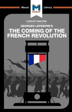 An Analysis of Georges Lefebvres The Coming of the French Revolution