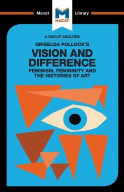 An Analysis of Griselda Pollocks Vision and Difference