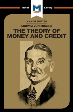 An Analysis of Ludwig von Misess The Theory of Money and Credit