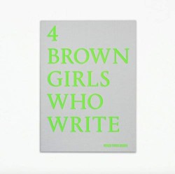 4 BROWN GIRLS WHO WRITE - Roshni Goyate, Sharan Hunjan, Sheena Patel, Sunnah Khan