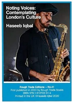 Noting Voices: Contemplating Londons Culture - Haseeb Iqbal (RT#41)