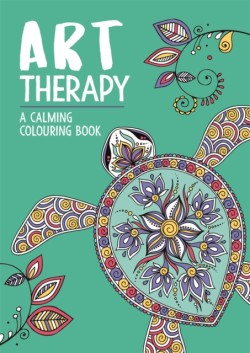 Art Therapy: A Calming Colouring and Doodle Book for Adults