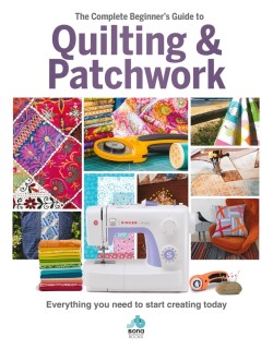 The The Complete Beginners Guide to Quilting and Patchwork