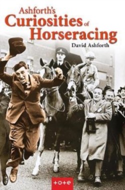 Ashforths Curiosities of Horseracing