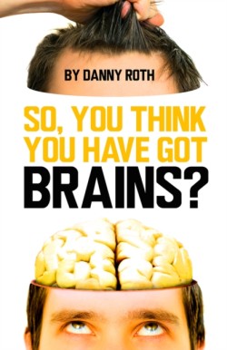 So You Think Youve Got Brains?
