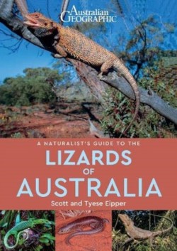 A Naturalists Guide to the Lizards of Australia
