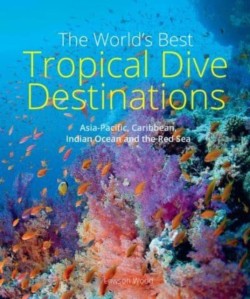 The Worlds Best Tropical Dive Destinations (3rd)