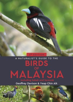 A Naturalists Guide to the Birds of Malaysia