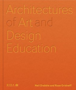 Architectures of Art and Design Education