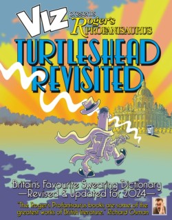 Viz 45th Anniversary. Rogers Profanisaurus: Turtlehead Revisited
