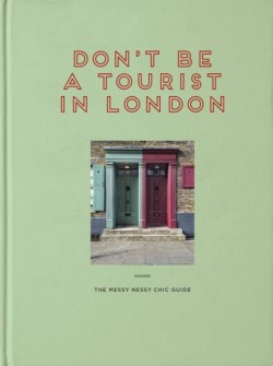 Dont be a Tourist in London