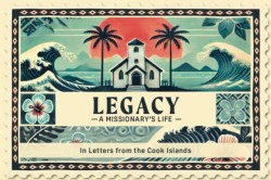 Legacy A Missionarys Life