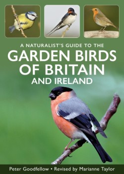 A Naturalists Guide to Garden Birds of Britain & Ireland