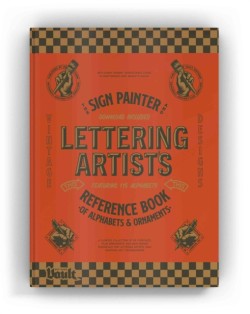 The Sign Painter and Lettering Artists Reference Book of Alphabets and Ornaments