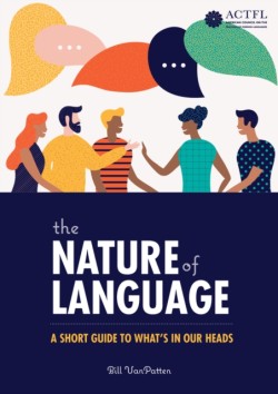 The Nature of Language: A Short Guide to Whats in Our Heads