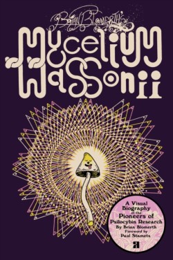 Brian Blomerths Mycelium Wassonii