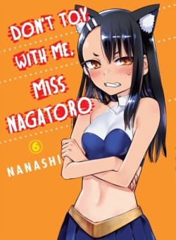 Dont Toy with Me, Miss Nagatoro, Volume 6
