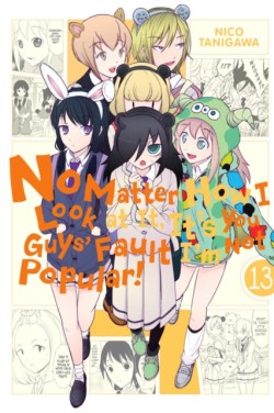 No Matter How I Look at It, Its You Guys Fault Im Not Popular!, Vol. 13