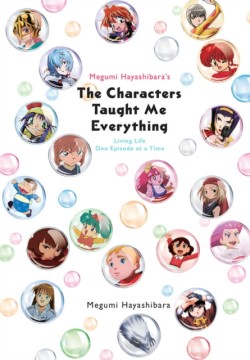 Megumi Hayashibaras The Characters Taught Me Everything