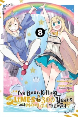 Ive Been Killing Slimes for 300 Years and Maxed Out My Level, Vol. 8 (manga)