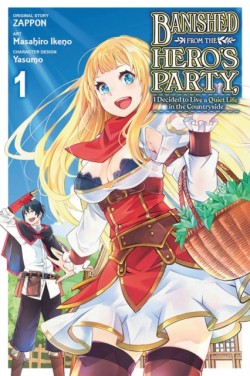 Banished from the Heros Party, I Decided to Live a Quiet Life in the Countryside, Vol. 1 (manga)