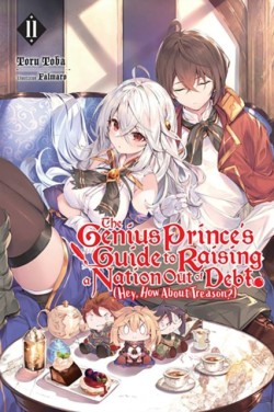 The Genius Princes Guide to Raising a Nation Out of Debt (Hey, How About Treason?), Vol. 11 (light novel)